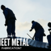 what is sheet metal fabrication?