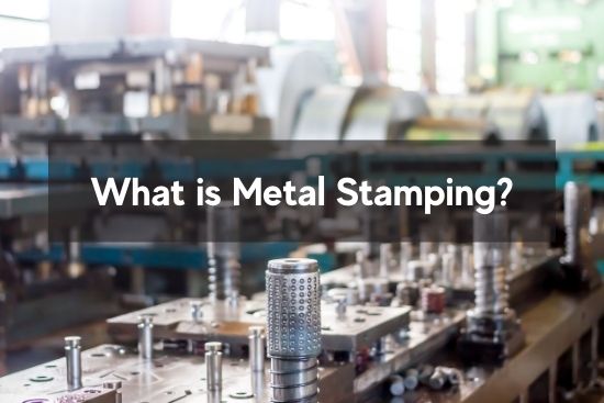 What is Metal Stamping - Quick-Way Manufacturing